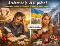 Arrêtez de jouer au poète ! Ce que les femmes ukrainiennes attendent vraiment de vous