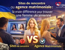 Sites de rencontre ou agence matrimoniale : la vraie différence pour trouver une femme ukrainienne